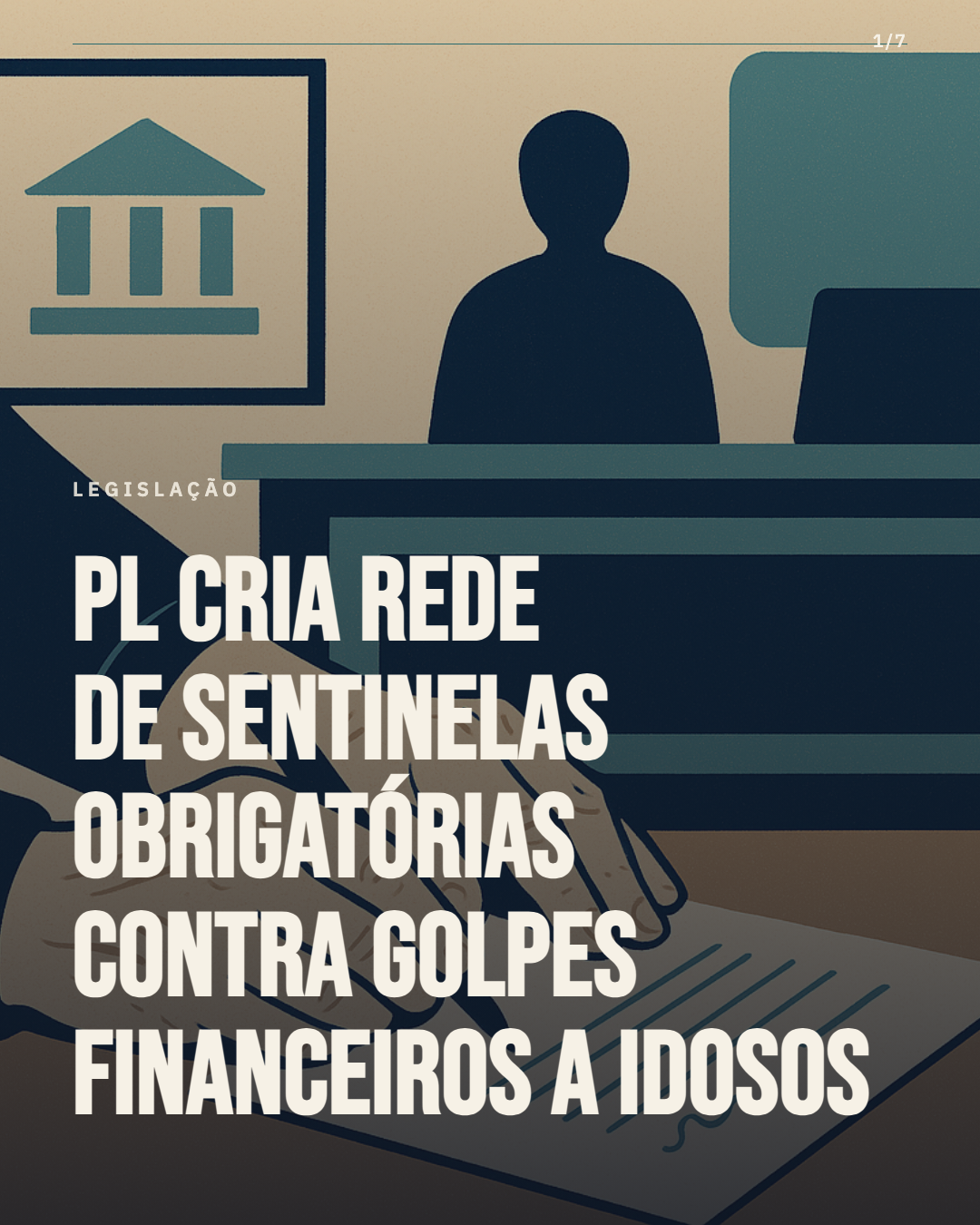 PL cria sentinelas obrigatórias para flagrar golpes financeiros contra idosos antes da dilapidação do patrimônio