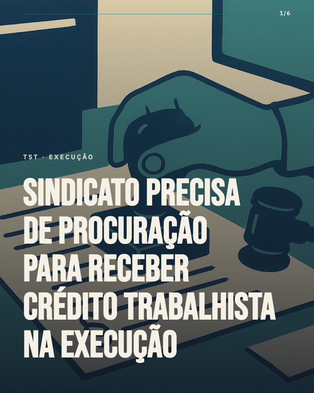 TST: sindicato precisa de procuração para receber crédito trabalhista na execução