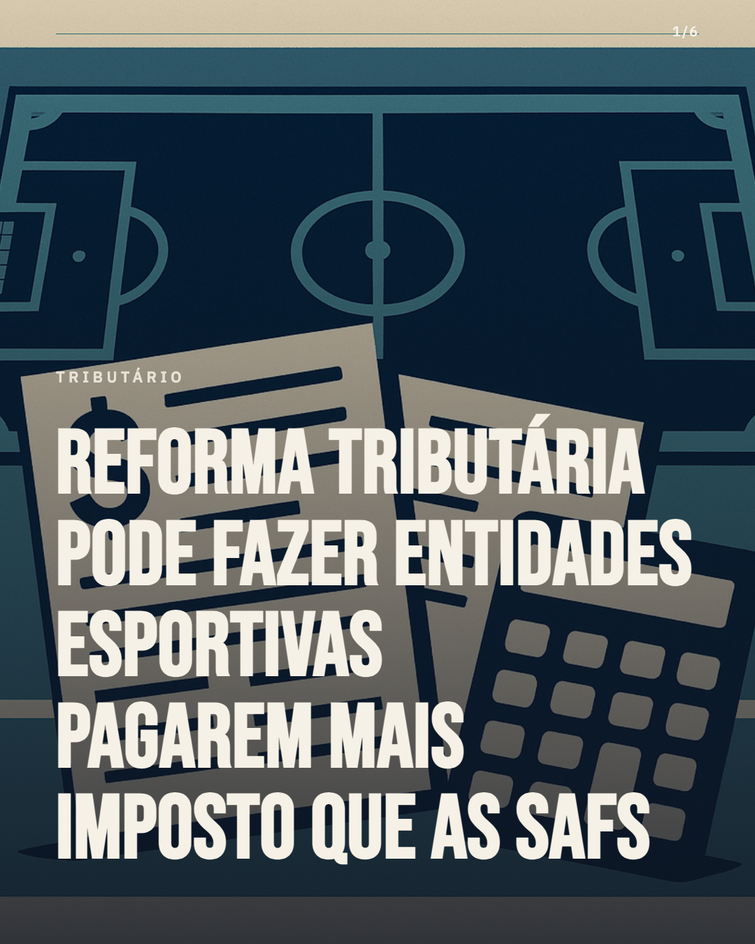 Reforma tributária pode tornar entidades esportivas sem fins lucrativos mais taxadas que as SAFs