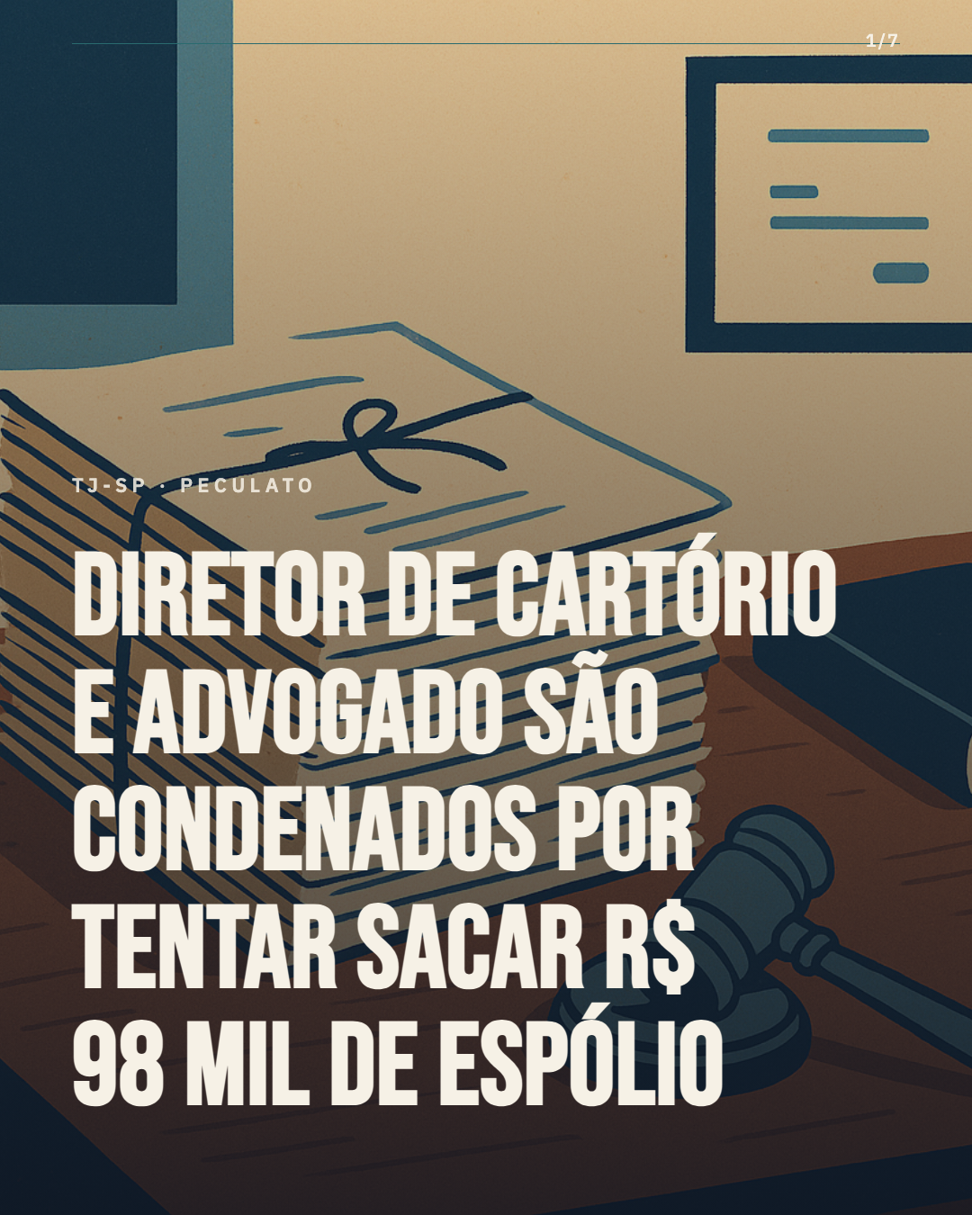 Diretor de cartório e advogado tentam sacar R$ 98 mil de espólio e são condenados