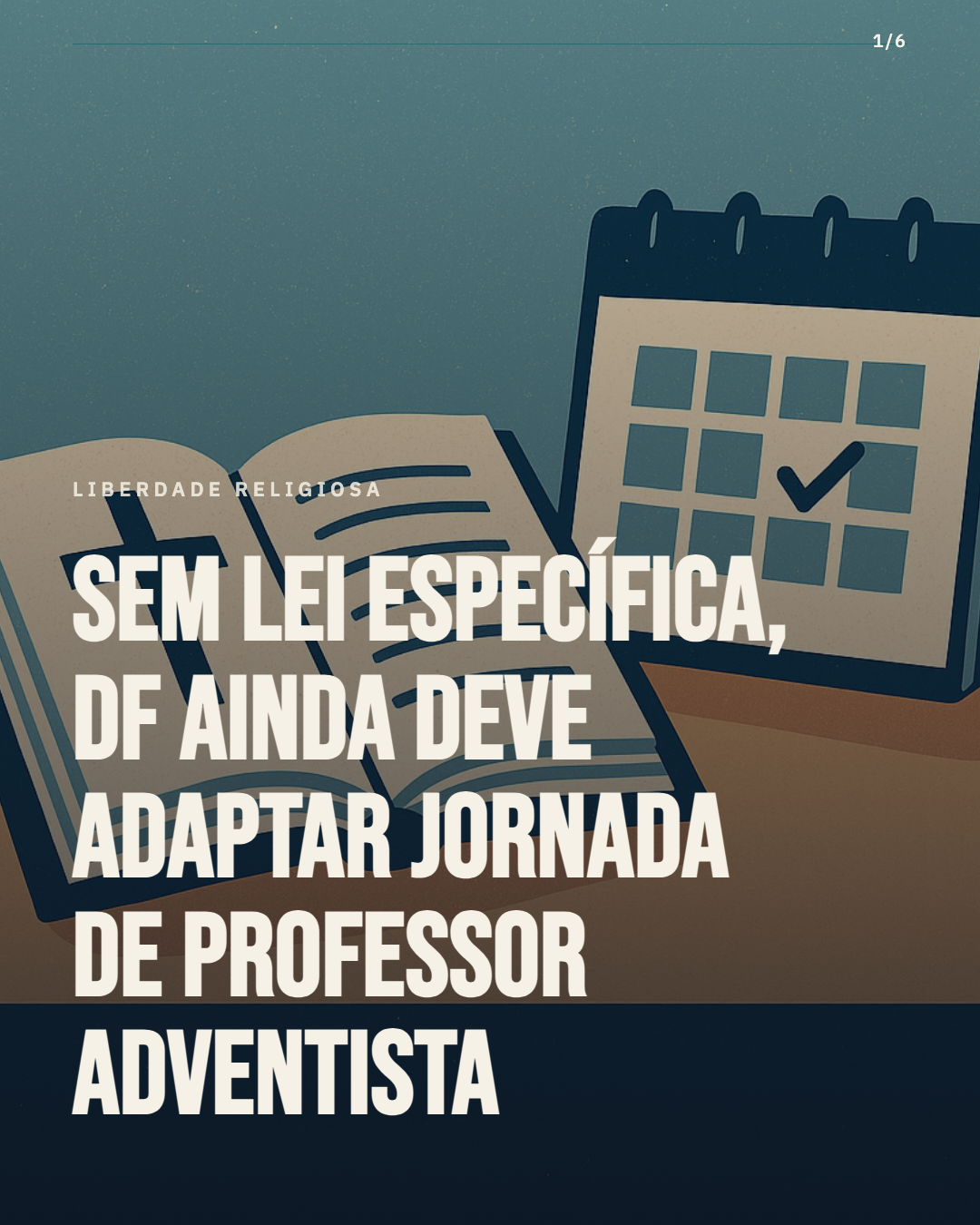 Sem lei, sem desculpa: DF é obrigado a adaptar jornada por crença religiosa de professor