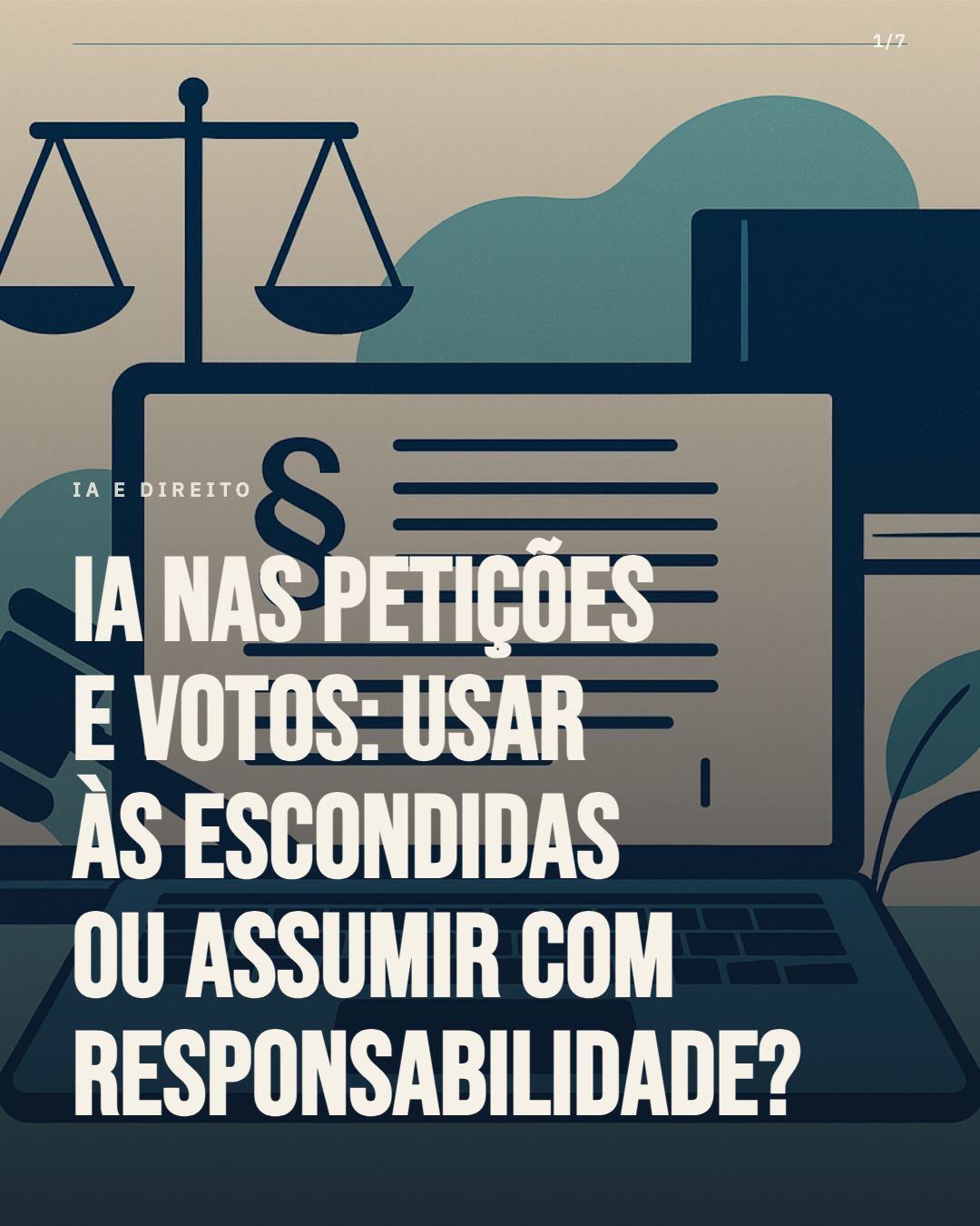 IA no Direito: usar às escondidas ou assumir com responsabilidade?