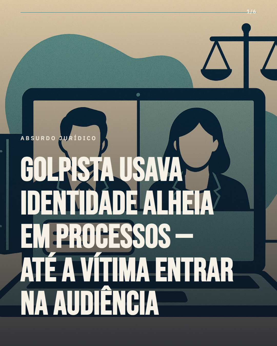 Golpista usava identidade alheia em processos judiciais — até a vítima entrar na audiência