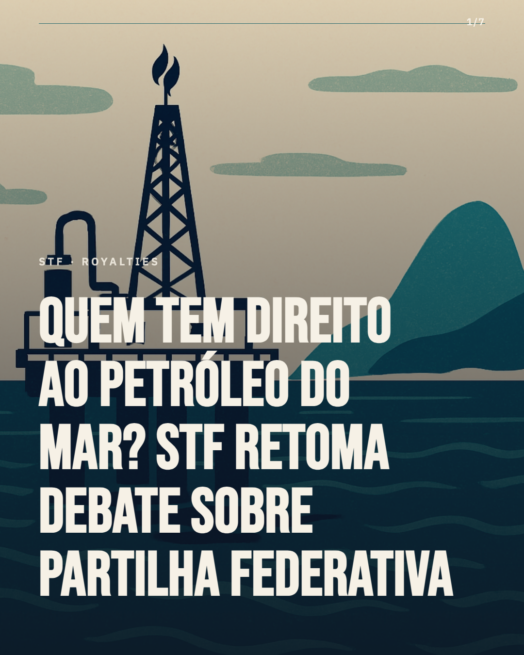 STF retoma debate sobre royalties do petróleo e redesenho federativo da partilha