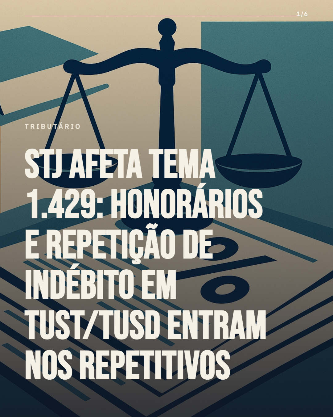 STJ afeta Tema 1.429 e pode definir honorários e repetição de indébito em TUST/TUSD