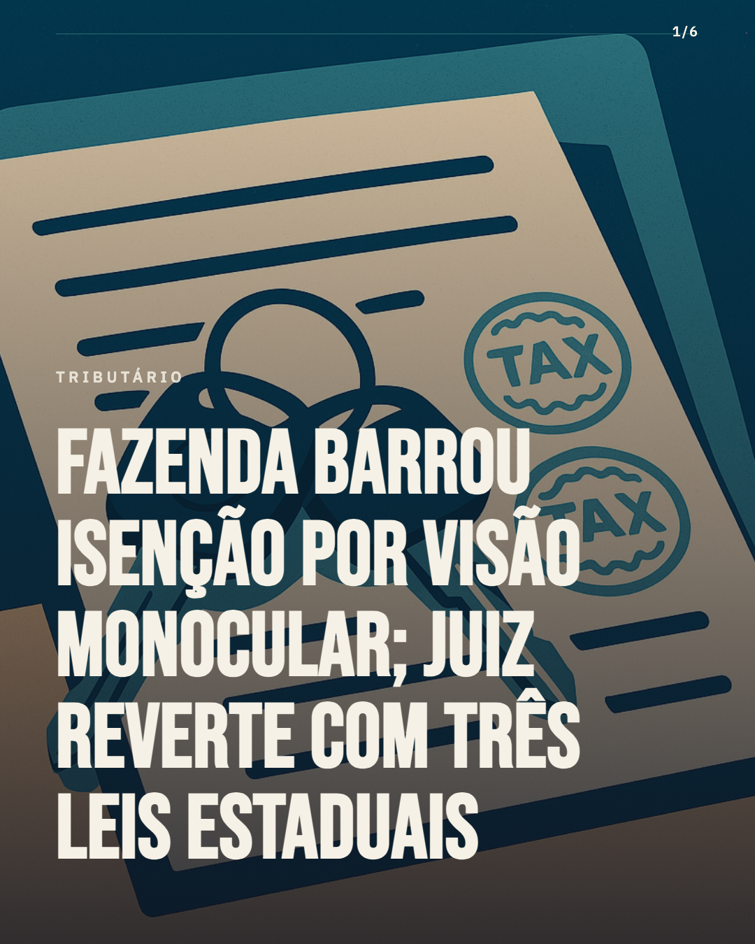 Fazenda barrou isenção por visão monocular; juiz reverte com três leis estaduais