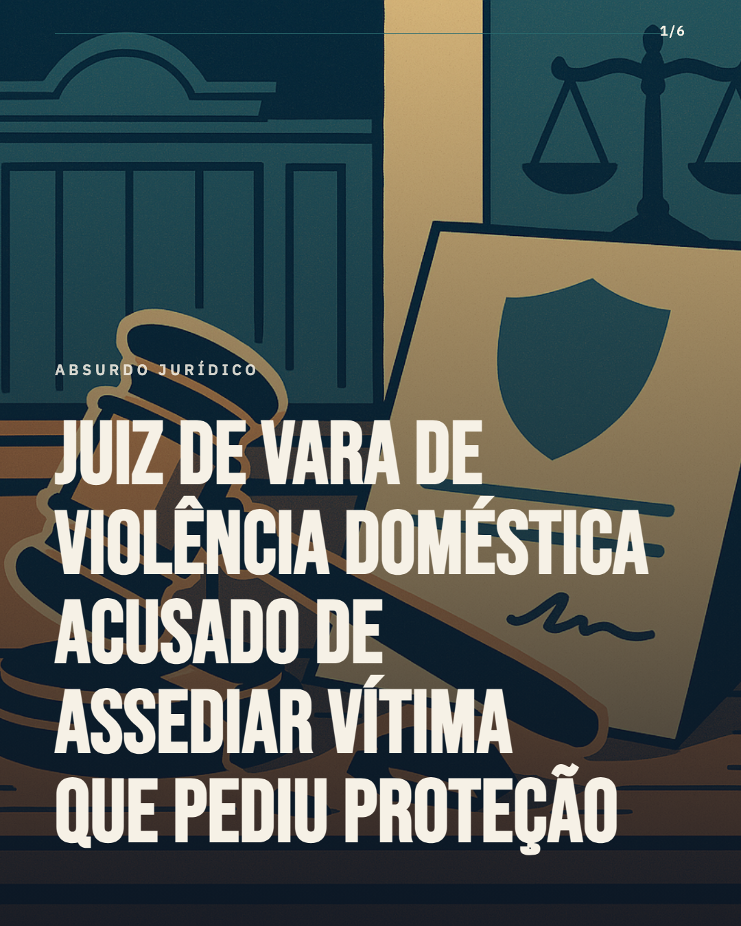Juiz de Vara de Violência Doméstica é acusado de assediar vítima que buscava proteção