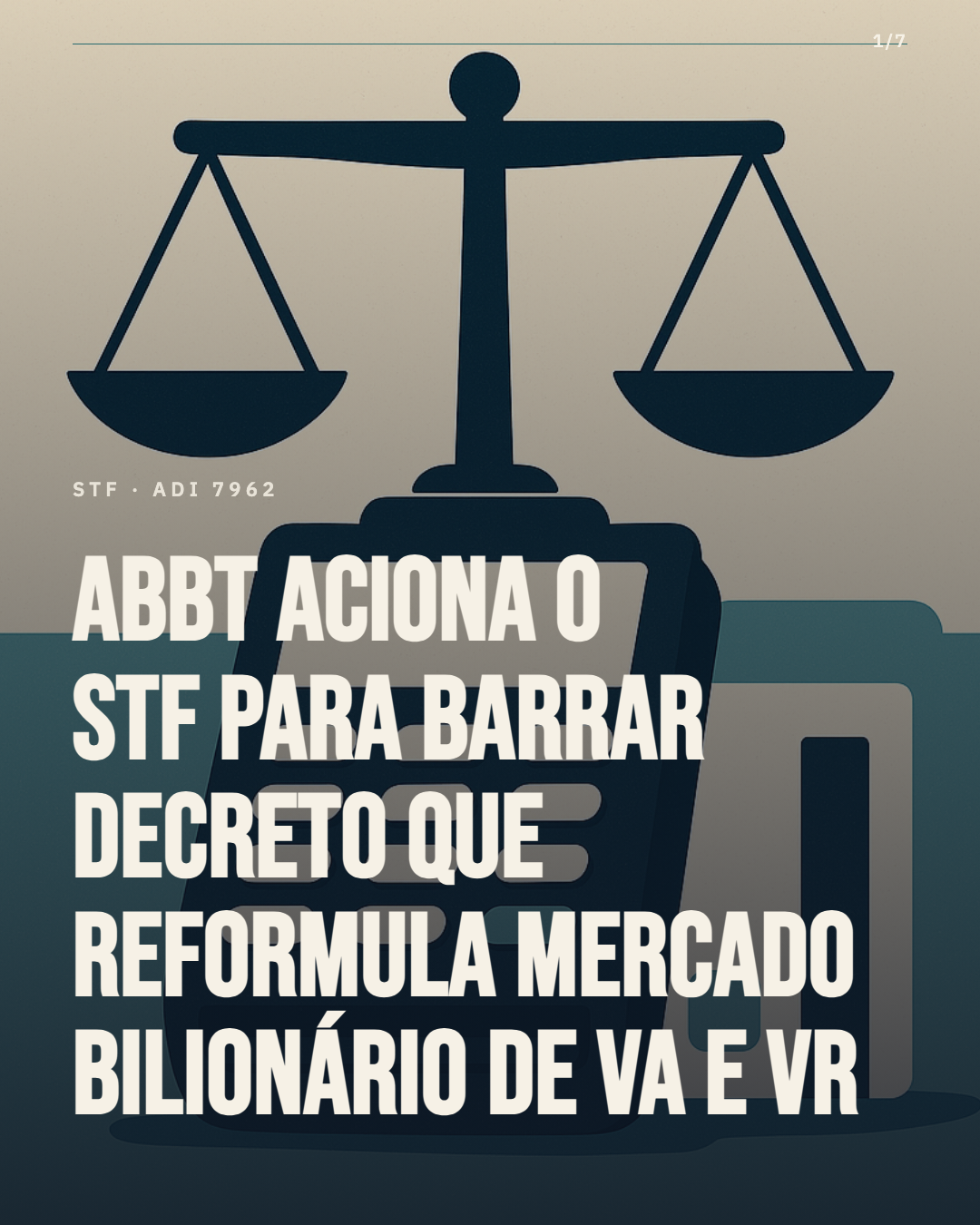 ABBT leva ao STF decreto que reformula mercado de R$ 200 bilhões de VA e VR