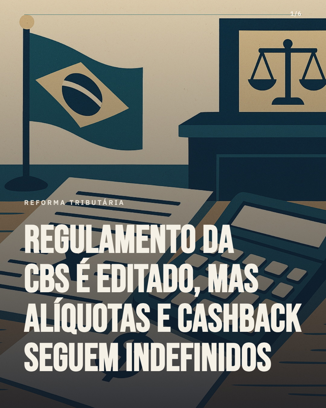 Reforma tributária tem regulamento, mas alíquotas e cashback ainda dependem de definição