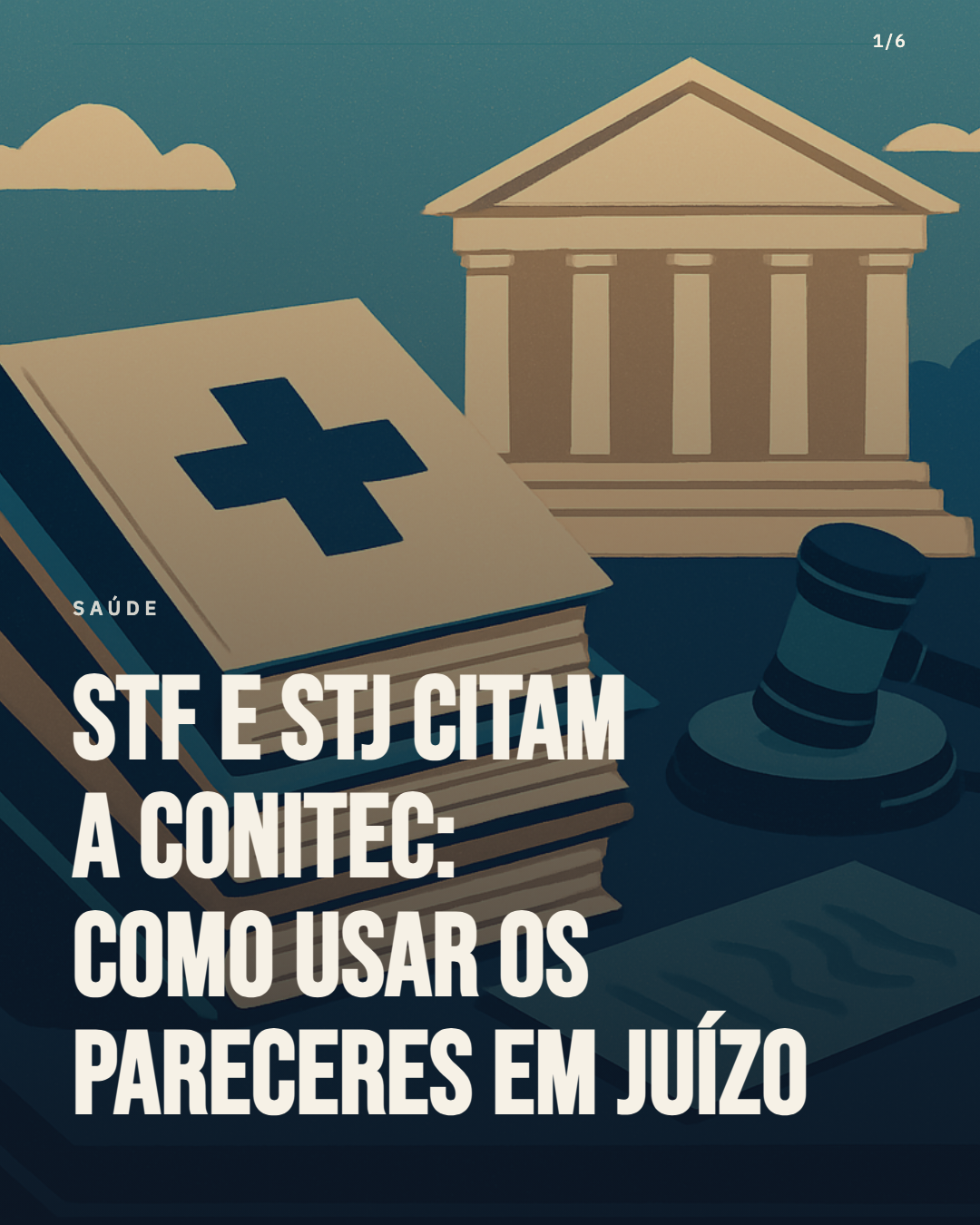 STF e STJ já citam a Conitec: saiba como usar os pareceres em juízo