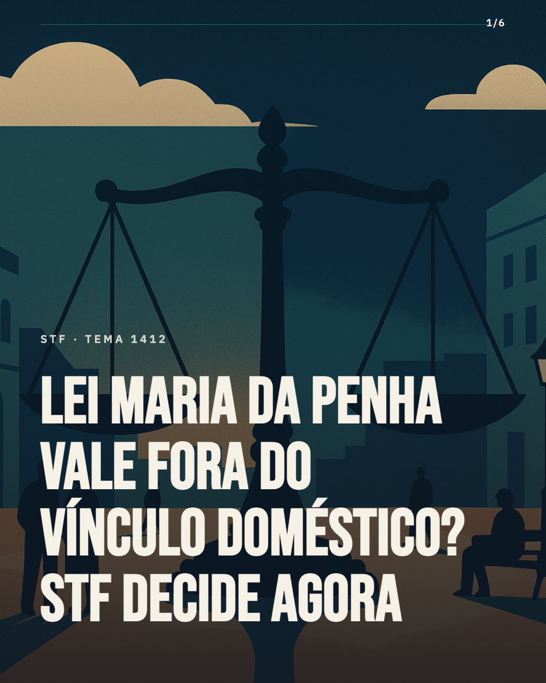STF decide se Lei Maria da Penha protege mulheres fora do vínculo doméstico ou afetivo