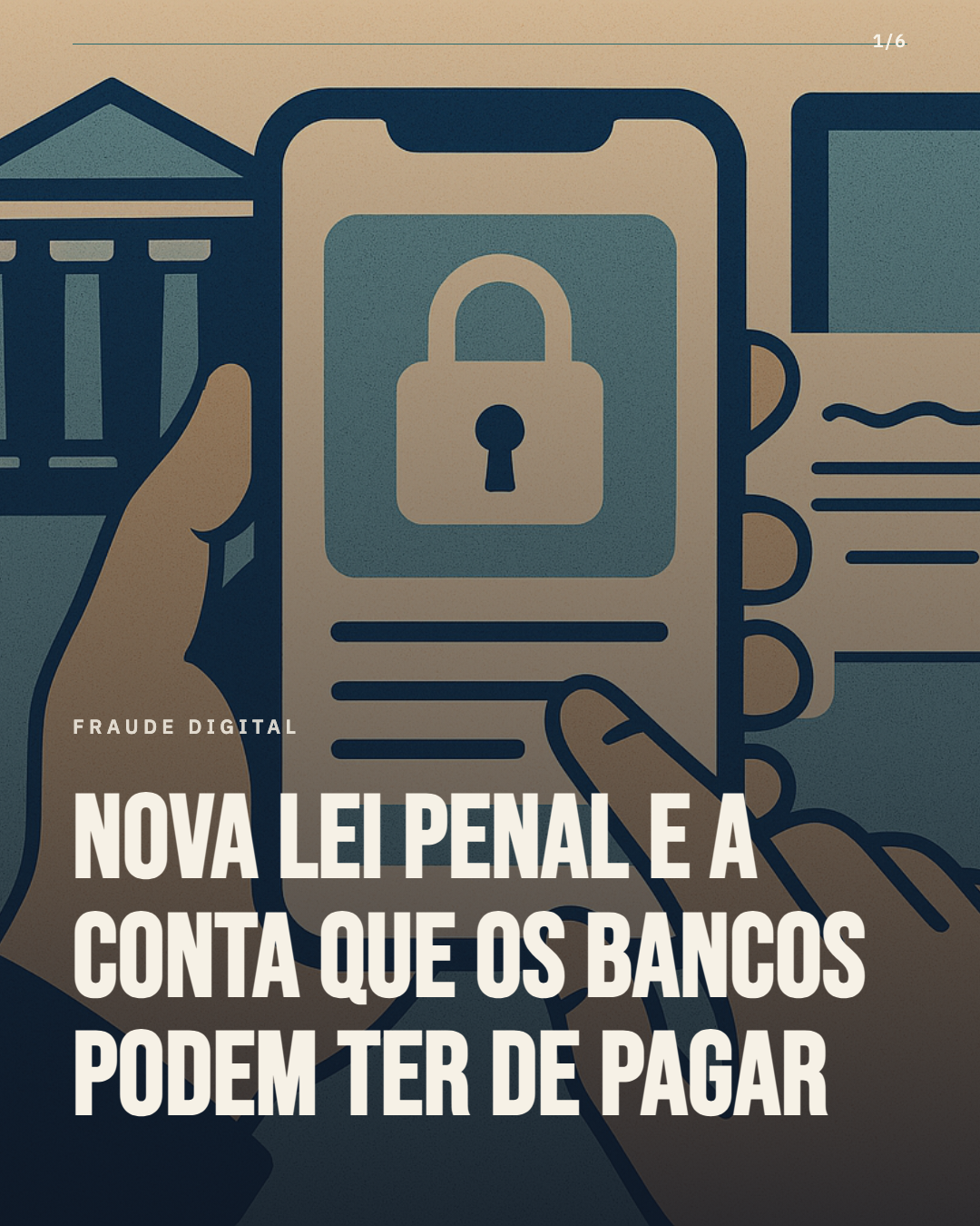 Lei 15.397/2026 endurece penas e reacende debate sobre responsabilidade bancária em fraudes digitais