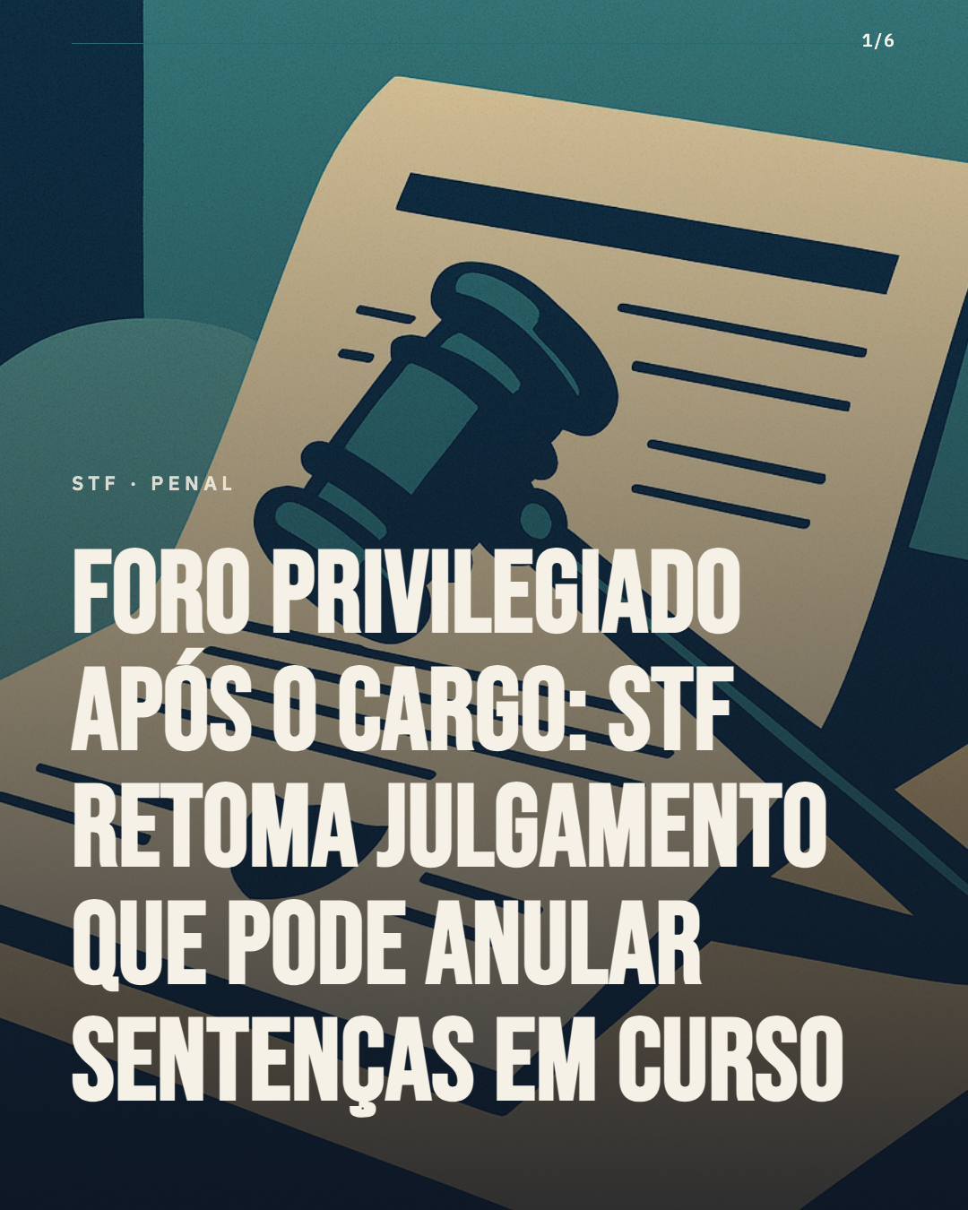 STF retoma debate sobre foro privilegiado após fim do mandato — o que muda para réus e advogados