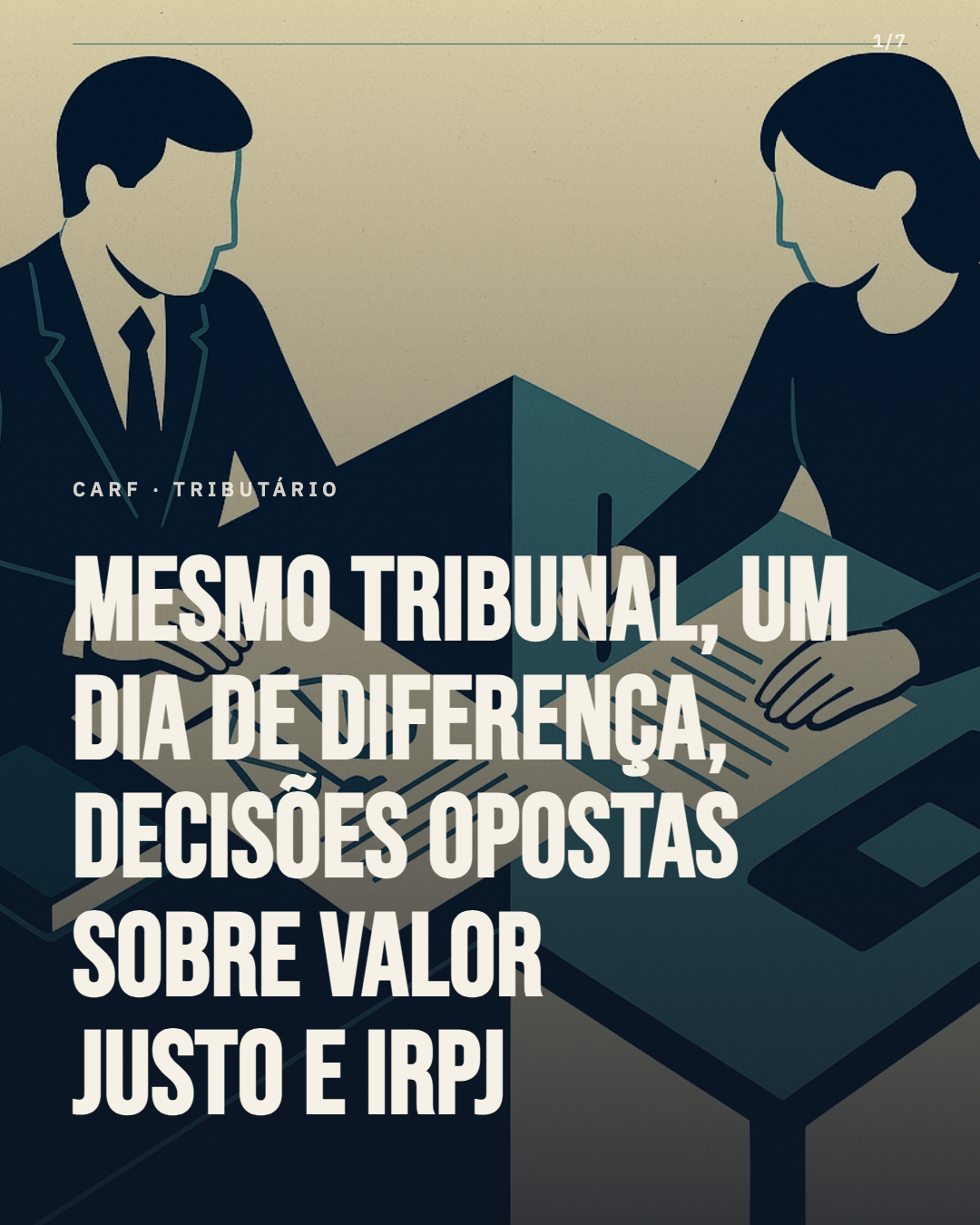 Mesmo CARF, dois dias, conclusões opostas sobre valor justo e IRPJ