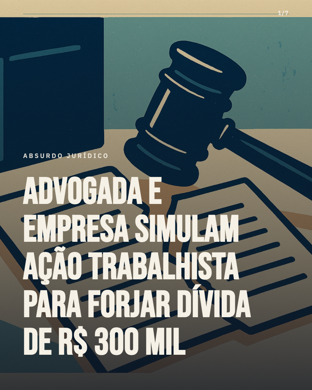 TST anula acordo trabalhista simulado por advogada e empresa em conluio contra credores