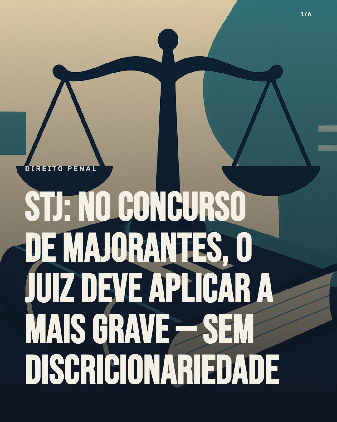 STJ reafirma: no concurso de majorantes, o juiz deve aplicar a mais grave, não a que quiser